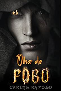 Livro Olhar de Fogo: Tudo nele gritava perigo.