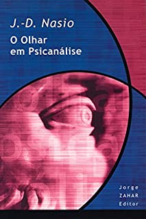 O olhar em psicanálise (Transmissão da Psicanálise)