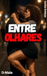 Livro Entre Olhares: Contos Eróticos