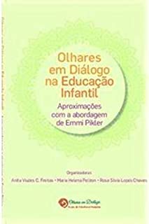 Olhares em diálogo na educação infantil: Aproximações com a abordagem de Emmi Pikler