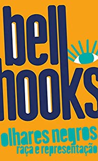 Livro Olhares negros: Raça e representação (bell hooks)