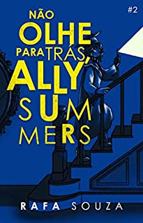 Livro Não olhe para trás, Ally Summers (Os Arquivos Summers Livro 2)