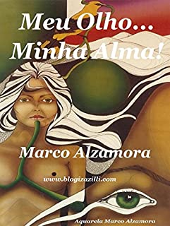 Livro Meu Olho... Minha Alma!: "OS OLHOS SÃO A JANELA DA ALMA E O ESPELHO DO MUNDO".  (Leonardo da Vinci).