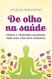 Livro De olho na saúde: ciência e tradições milenares para uma vida mais saudável