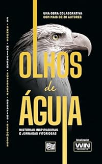 Livro Olhos de Águia: Histórias Inspiradoras e Jornadas Vitoriosas