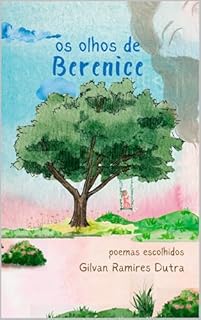 Os Olhos de Berenice: Poemas Escolhidos