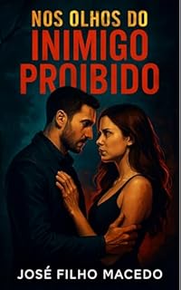 Livro NOS OLHOS DO INIMIGO PROIBIDO : Uma Paixão Proibida em Meio à Guerra de Famílias