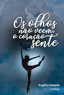 Livro Os olhos não veem, o coração sente
