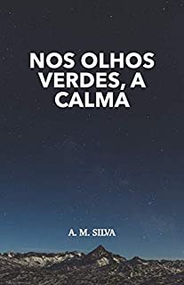 Livro Nos Olhos Verdes, a Calma: Um Conto em Tempos de Pandemia