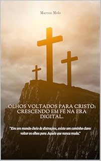 Livro Olhos Voltados para Cristo: Crescendo em Fé na Era Digital.