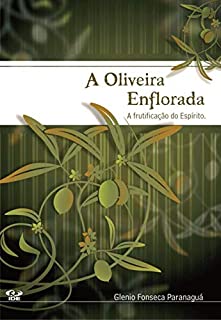 Livro A Oliveira Enflorada: A Frutificação do Espírito