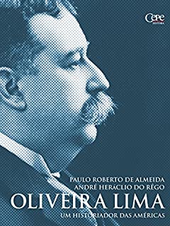 Oliveira Lima: Um historiador das Américas