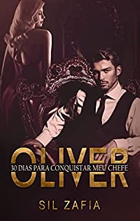 Livro OLIVER: 30 DIAS PARA CONQUISTAR MEU CHEFE