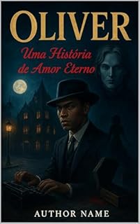 Livro Oliver: Uma História de Amor Eterno
