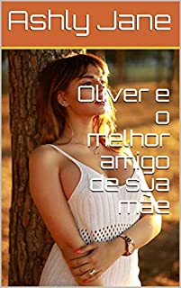 Livro Oliver e o melhor amigo de sua mãe