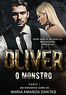 Livro OLIVER : O MONSTRO | ROMANCE DARK - PARTE 1