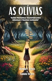 Livro As Olívias: Raízes Profundas: Transformando Heranças e Traumas Familiares