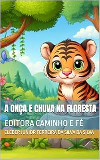 Livro A ONÇA E CHUVA NA FLORESTA : EDITORA CAMINHO E FÉ