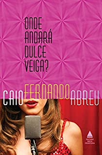 Livro Onde andará Dulce Veiga?: Um romance B