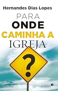 Livro Para onde caminha a igreja?: Saber de onde se vem, ajuda saber para onde se vai