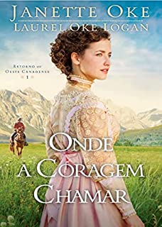 Livro Onde a coragem chamar: Retorno ao Oeste Canadense 1