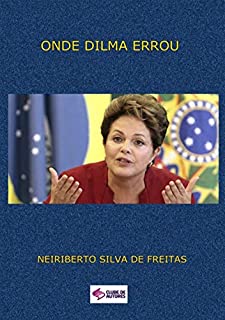 Livro Onde Dilma Errou?