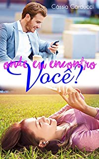 Livro Onde eu encontro você?: Conto 1 - Série Contos e Encontros.