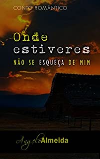 Livro Onde estiveres não se esqueça de mim