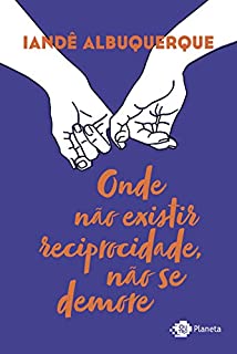 Livro Onde não existir reciprocidade, não se demore