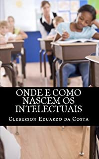 Livro ONDE E COMO NASCEM OS INTELECTUAIS