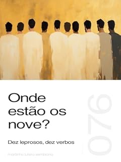Livro Onde estão os nove? Dez leprosos, dez verbos (Sermão 076)