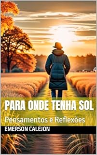 Livro Para onde tenha Sol: Pensamentos e Reflexões