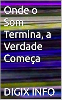 Livro Onde o Som Termina, a Verdade Começa