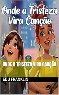 Onde a Tristeza Vira Canção