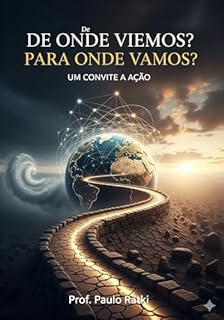 Livro De Onde Viemos? Para Onde Vamos? : Um Convite à Ação (Uma Sociologia Para o Terceiro Milênio)
