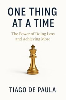 Livro One Thing at a Time: The power of doing less and achieving more. (English Edition)