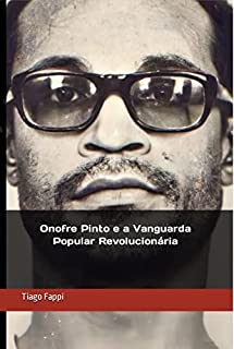 Livro Onofre Pinto e a Vanguarda Popular Revolucionária