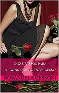 ONZE PASSOS PARA A CONSTRUÇÃO DO SUCESSO