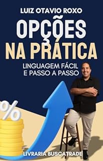Livro Opções na Prática!: Linguagem fácil e passo a passo