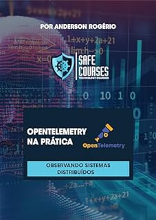 Livro OpenTelemetry na Prática: Observando Sistemas Distribuídos