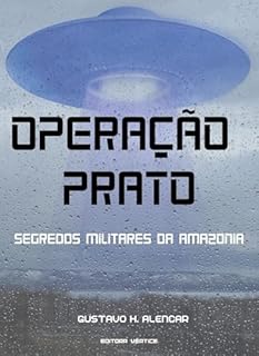 Operação Prato: Segredos Militares da Amazônia