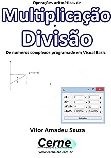 Operações aritméticas de Multiplicação e Divisão De números complexos programado em Visual Basic