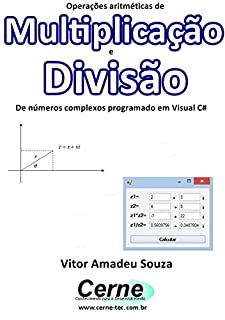 Livro Operações aritméticas de Multiplicação e Divisão De números complexos programado em Visual C#