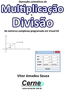 Livro Operações aritméticas de Multiplicação e Divisão De números complexos programado em Visual C#