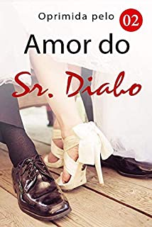 Livro Oprimida pelo Amor do Sr. Diabo 2: Vicissitudes da vida - uma luta incisiva