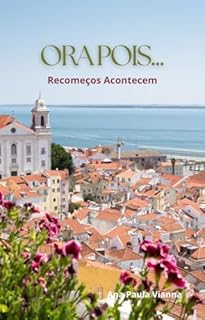 Livro Ora Pois...: Recomeços Acontecem
