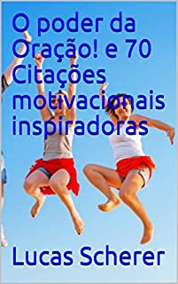 Livro O poder da Oração! e 70 Citações motivacionais inspiradoras