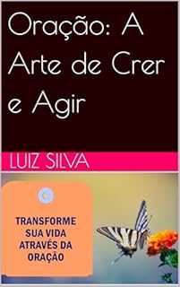 Livro Oração: A Arte de Crer e Agir