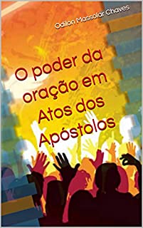 Livro O poder da oração em Atos dos Apóstolos