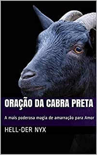 Livro Oração da cabra Preta: A mais poderosa magia de amarração para Amor